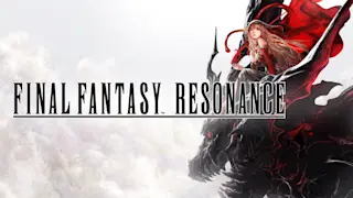 最终幻想 响彻 FINAL FANTASY RESONANCE